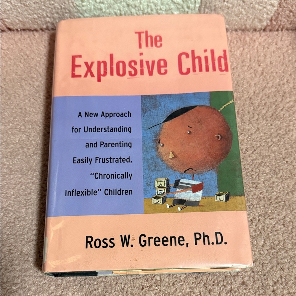 The Explosive Child Book by Ross W. Greene